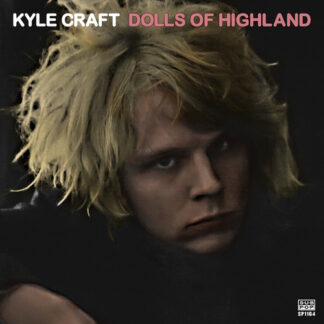 Kyle Craft ‎– Dolls Of Highland