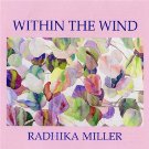 Radhika Miller - Within the Wind