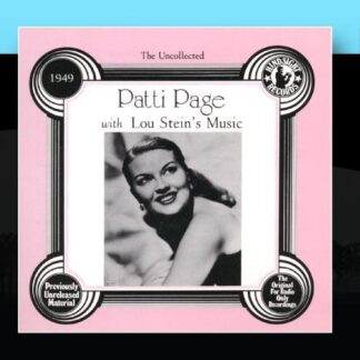 Patti Page with Lou Stein's Music - THE UNCOLLECTED 1949