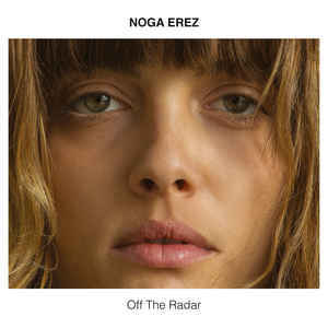 Noga Erez – Off The Radar