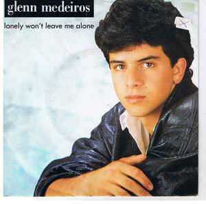 Glenn Medeiros ‎– Lonely Won't Leave Me Alone