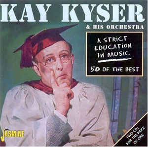 Kay Kyser & His Orchestra ‎– A Strict Education In Music