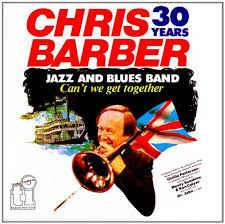 Chris Barber Jazz And Blues Band ‎– Can't We Get Together
