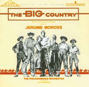 Jerome Moross / The Philharmonia Orchestra Conducted By Tony Bremner – The Big Country