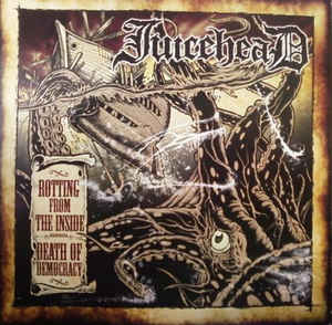Juicehead ‎– Rotting From The Inside