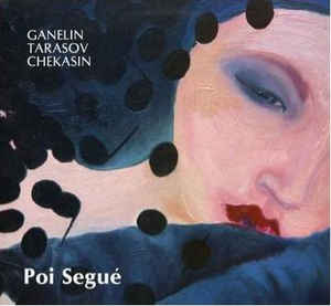Ganelin, Tarasov, Chekasin ‎– Poi Segué
