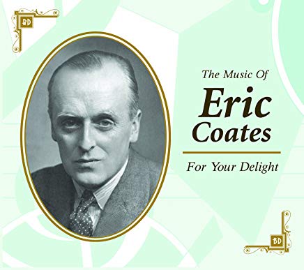 Eric Coates - For Your Delight