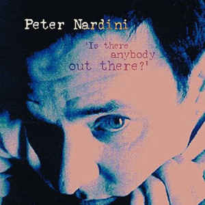 Peter Nardini ‎– Is There Anybody Out There?