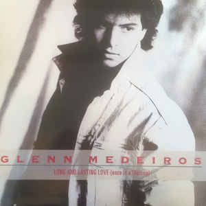 Glenn Medeiros ‎– Long And Lasting Love (Once In A Lifetime)