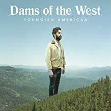 Dams Of The West – Youngish American