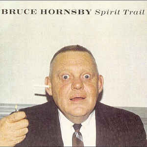Bruce Hornsby – Spirit Trail (2CD)