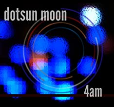 Dotsun Moon - 4:00 AM (CD)