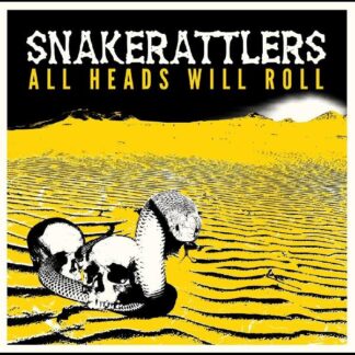 Snakerattlers - All Heads Will Roll (Vinyl)