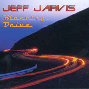 Jeff Jarvis ‎– Morning Drive