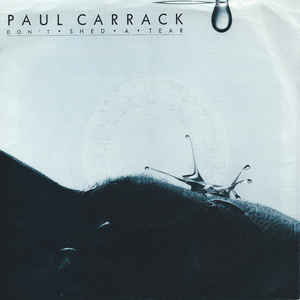 Paul Carrack ‎– Don't Shed A Tear