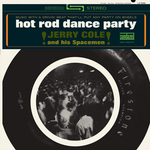 Cole, Jerry - Hot Rod Dance Party (Vinyl)