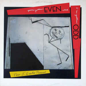 J. Geils Band, The – You're Gettin' Even While I'm Gettin' Odd (Vinyl)