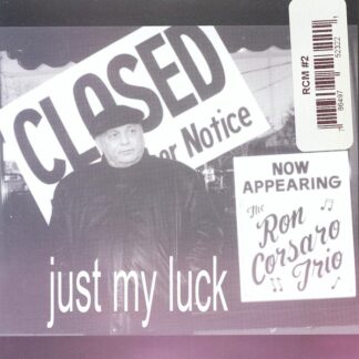 Ron Corsaro Trio - Just My Luck