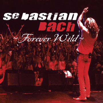 SEBASTIAN BACH Forever Wild (Los Angeles / 2003) (Vinyl)