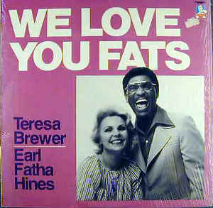 Teresa Brewer, Earl Fatha Hines ‎– We Love You Fats (Vinyl)
