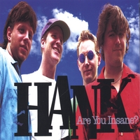 Hank - Are You Insane?