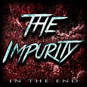 Impurity, The ‎– In The End (CD)