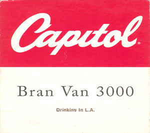 Bran Van 3000 ‎– Drinking In L.A.