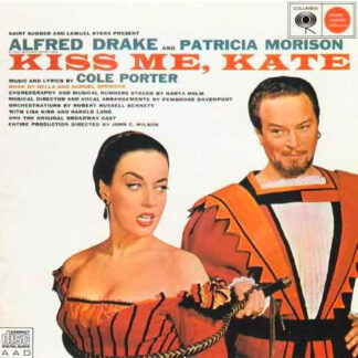 Saint Subber And Lemuel Ayers Present Alfred Drake And Patricia Morison – Kiss Me, Kate (CD)
