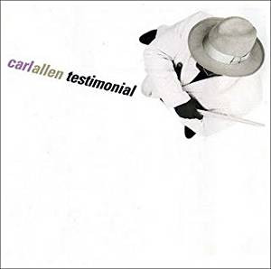 Carl Allen – Testimonial (CD)