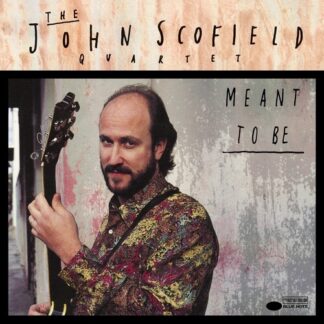 John Scofield - Meant To Be (Blue Note Classic Vinyl Edition) (180 Gram Vinyl)