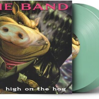 Band, The - High On The Hog (Indie Exclusive, Clear Vinyl, Coke Bottle Green, Anniversary Edition)