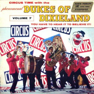 Dukes Of Dixieland, The – Circus Time With The Phenomenal Dukes Of Dixieland, Volume 7 (Vinyl)