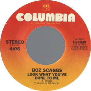 Boz Scaggs ‎– Look What You’ve Done To Me / Simone (7")