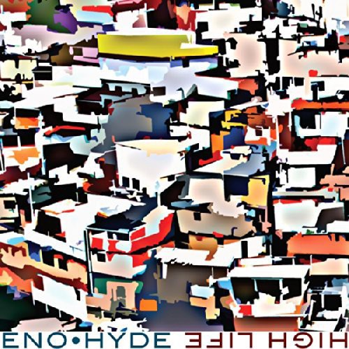 Eno & Hyde - High Life (Gatefold LP Jacket, Indie Exclusive) (Vinyl)