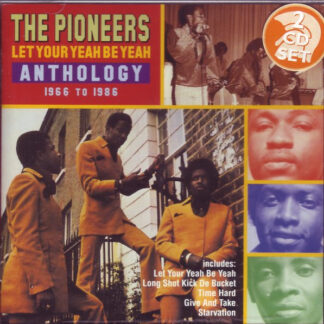 Pioneers, The – Let Your Yeah Be Yeah (Anthology 1966 To 1986) (CD)