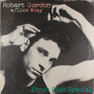 Robert Gordon With Link Wray – Fresh Fish Special (Vinyl)