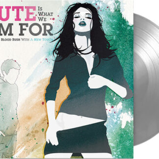 Cute Is What We Aim For - The Same Old Blood Rush With A New Touch (25th Anniversary Edition ) (Colored-Silver) (Vinyl)