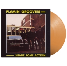 FLAMIN' GROOVIES - SHAKE SOME ACTION (BURNT ORANGE VINYL)