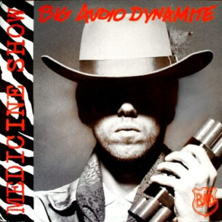 Big Audio Dynamite – Medicine Show