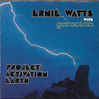 Ernie Watts With Gamalon ‎– Project: Activation Earth (CD)