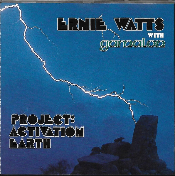 Ernie Watts With Gamalon – Project: Activation Earth (CD)