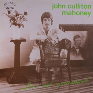 John Culliton Mahoney - Love Not Guaranteed (Vinyl)