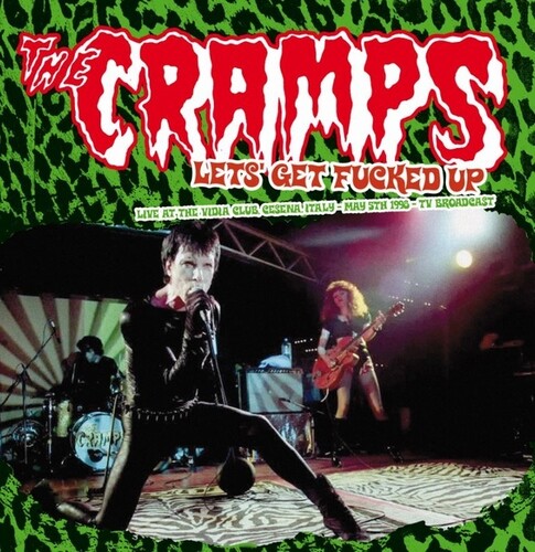 Cramps, The - Let's Get F***ed Up: Live At The Vidia Club Cesena - May 5th 1998 - TV Broadcast (Vinyl)