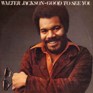 Walter Jackson ‎– Good To See You