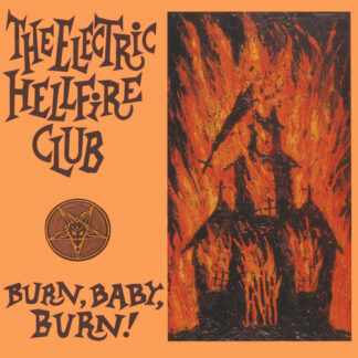Electric Hellfire Club, The - Burn Baby Burn (Remastered) (Vinyl)
