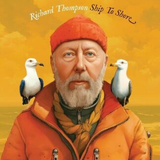 Richard Thompson - Ship To Shore (Indie Exclusive, Colored Vinyl, Sticker, Gatefold LP Jacket, Autographed / Star Signed)