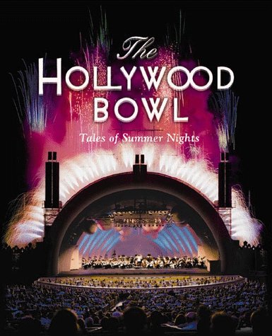 John Henken, Michael Buckland (Authors) - The Hollywood Bowl: Tales of Summer Nights (Book - Hardcover)