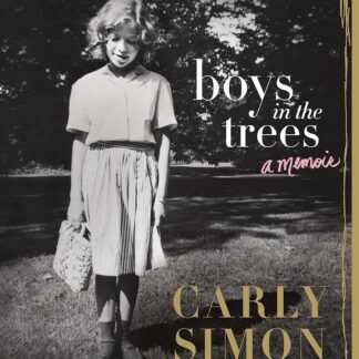 Carly Simon (Author) - Boys in the Trees: A Memoir (Book - Hardcover)