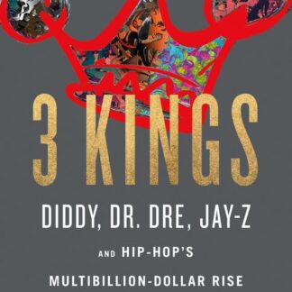 Zack O'Malley Greenburg (Author) - 3 Kings: Diddy, Dr. Dre, Jay-Z, and Hip-Hop's Multibillion-Dollar Rise (Book - Hardcover)