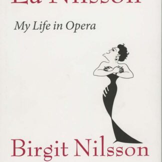 Birgit Nilsson (Author) - La Nilsson: My Life in Opera (Book - Hardcover)